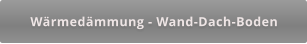 Wärmedämmung - Wand-Dach-Boden